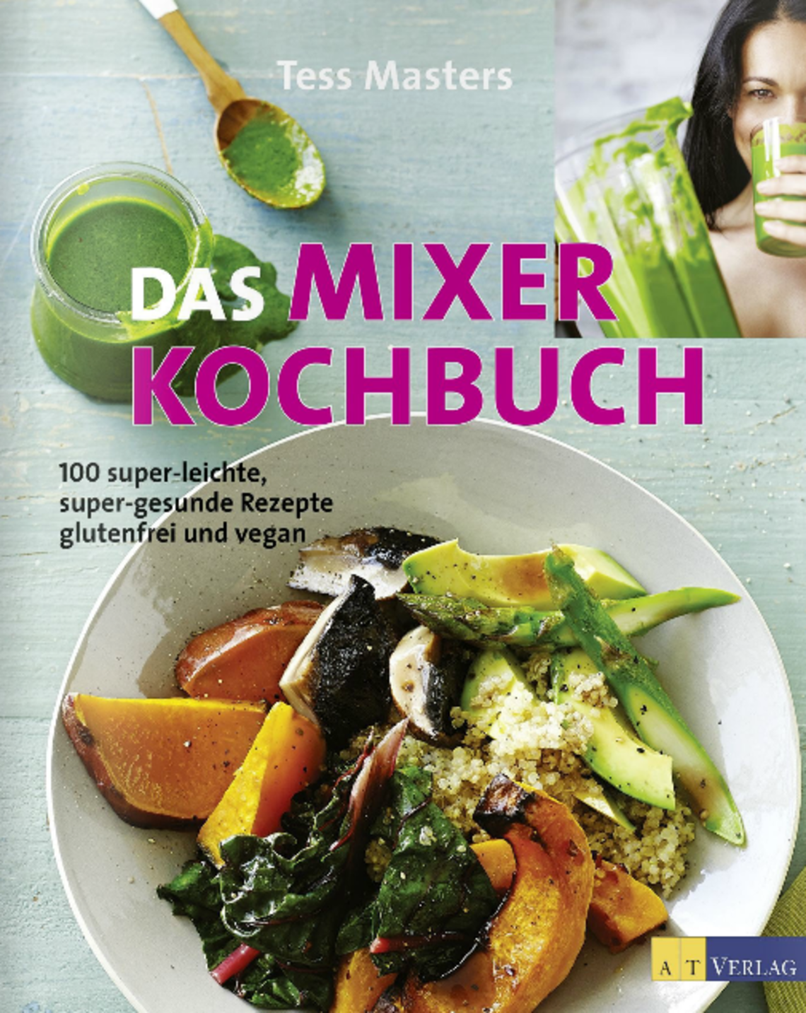 Das Mixer-Kochbuch von Tess Masters