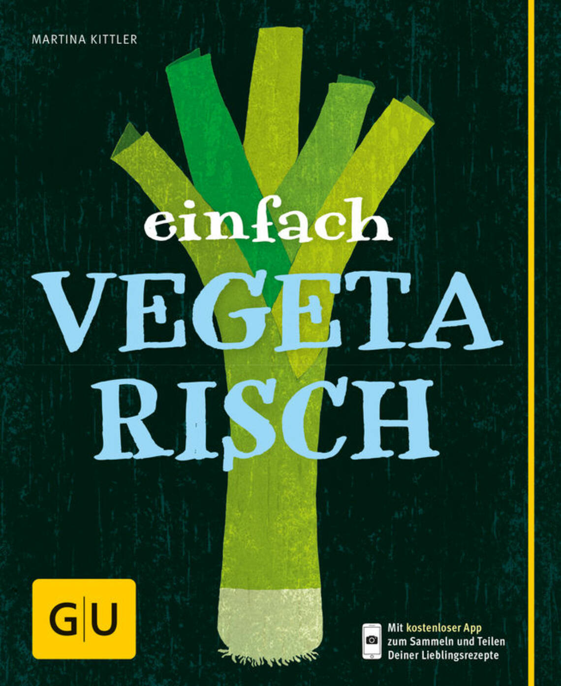 Einfach vegetarisch von Martina Kittler