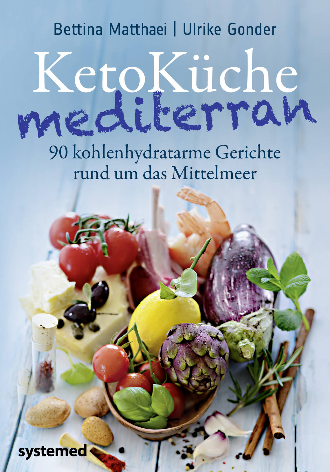 KetoKüche mediterran von Bettina Matthaei, Bettina Matthaei, Ulrike Gonder