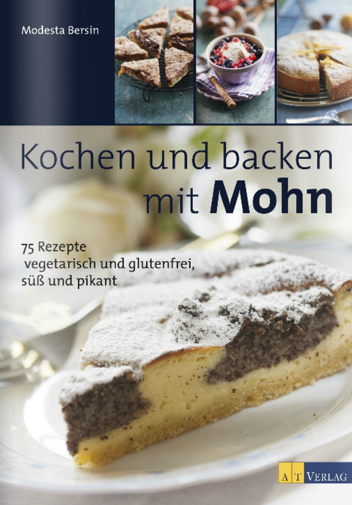 Kochen und backen mit Mohn von Modesta Bersin