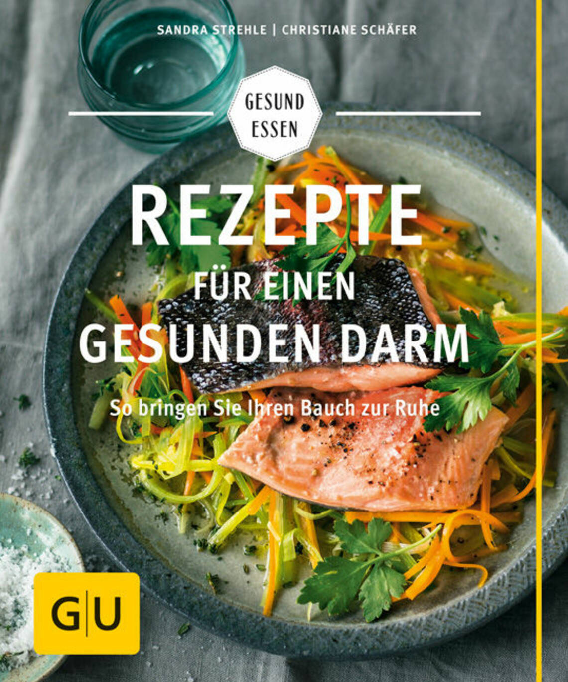 Rezepte für einen gesunden Darm von Sandra Strehle, Christiane Schäfer, Sandra Strehle
