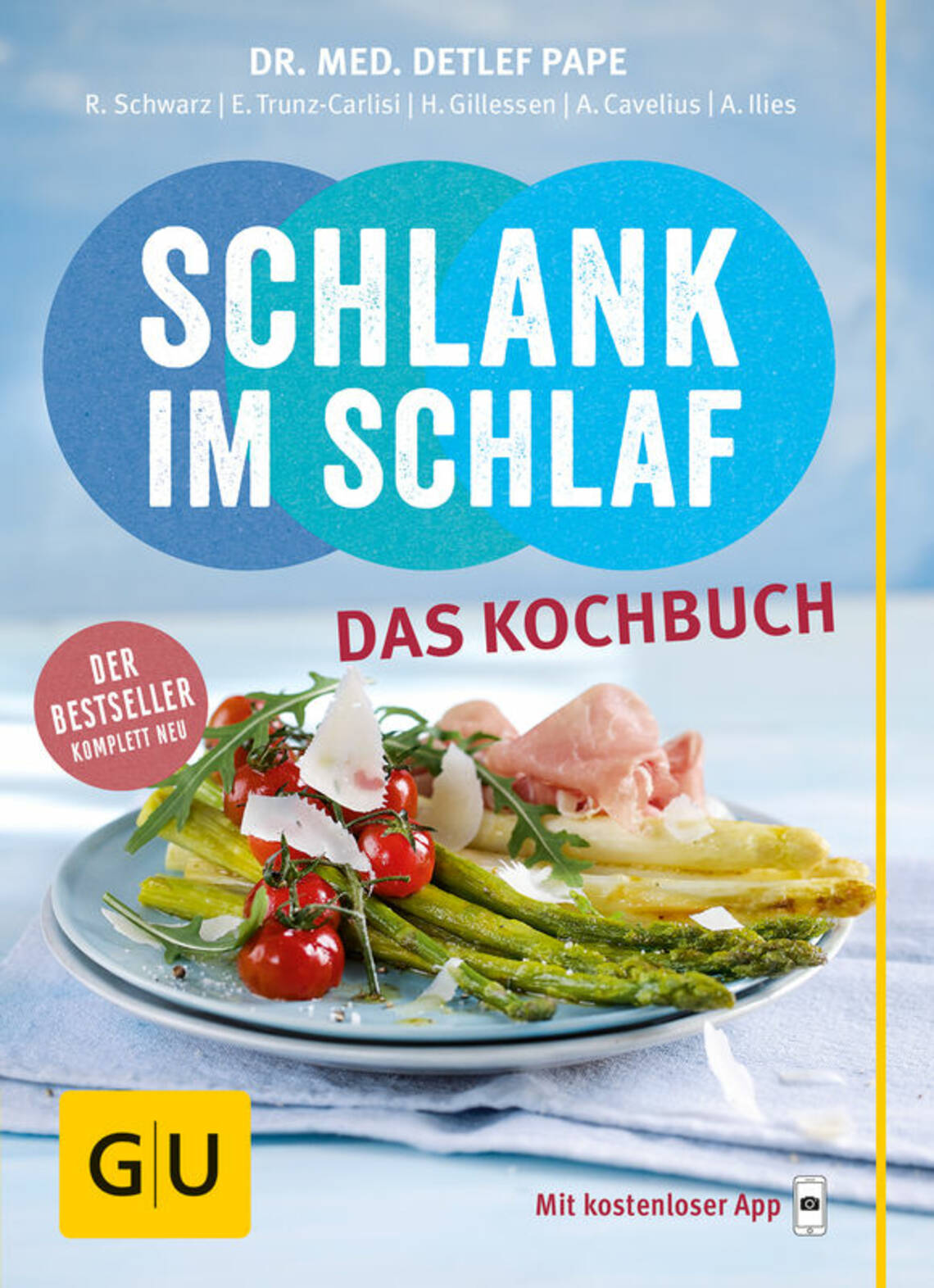 Schlank im Schlaf – das Kochbuch von Elmar Trunz-Carlisi, Angelika Ilies, Anna Cavelius, Detlef Pape, Elmar Trunz-Carlisi, Rudolf Schwarz