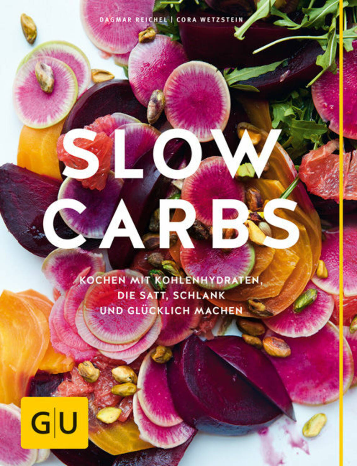 Slow Carbs von Dagmar Reichel, Cora Wetzstein, Dagmar Reichel