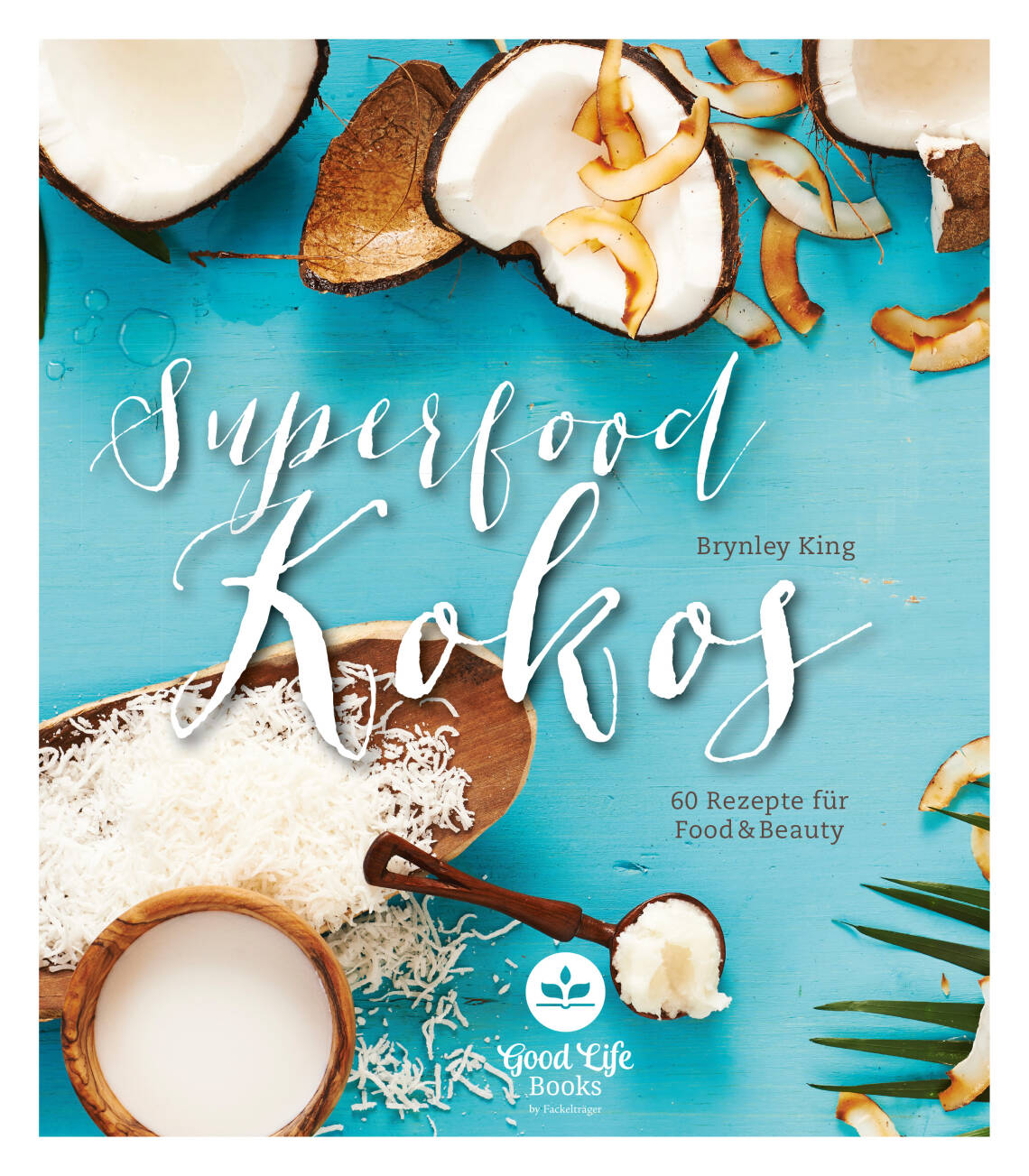 Superfood Kokos von Brynley King
