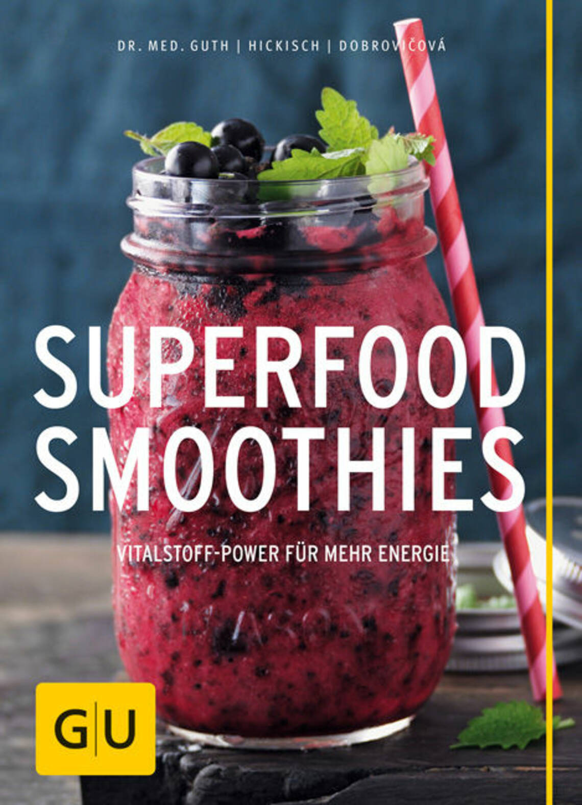 Superfood-Smoothies von Burkhard Hickisch, Burkhard Hickisch, Christian Guth, Martina Dobrovicova