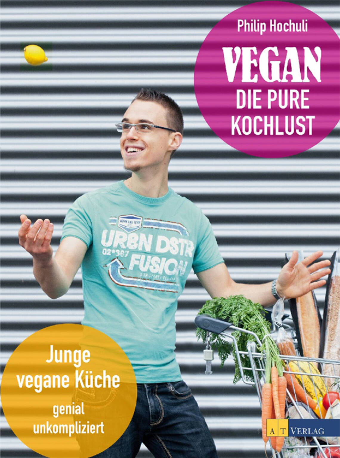Vegan - die pure Kochlust von Philip Hochuli