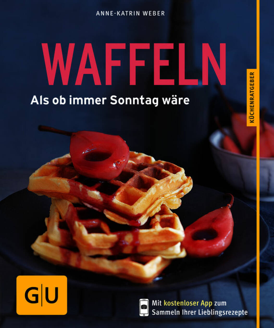 Waffeln von Anne-Katrin Weber, Anne-Katrin Weber, Sabine Schlimm